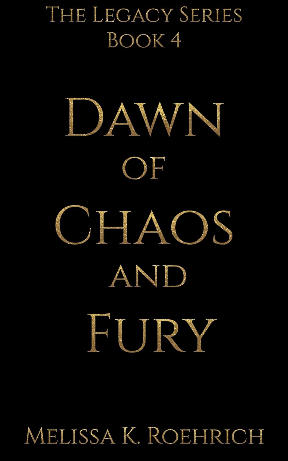 Dawn of Chaos and Fury (The Legacy Series Book 4) poster