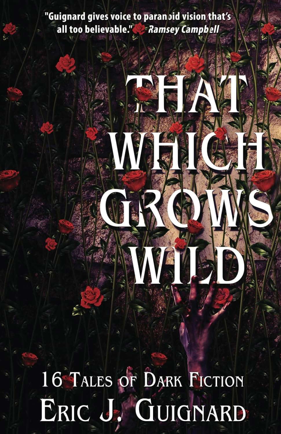That Which Grows Wild: 16 Tales of Dark Fiction poster