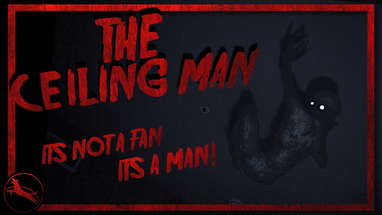 Horror Short Film "The Ceiling Man" | Brett Helms poster
