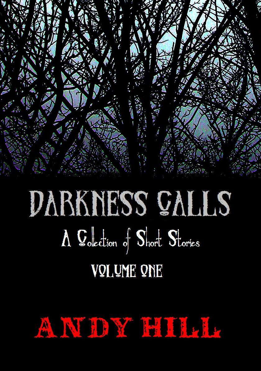Darkness Calls: A Collection of Short Horror Stories - Volume One poster