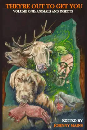 They're Out to Get You - Volume One: Animals and Insects poster