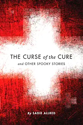 The Curse of the Cure and Other Spooky Stories poster