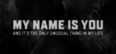 My name is You and it's the only unusual thing in my life capsule