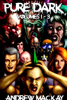Pure Dark Volumes 1 - 3: The Ultimate Horror Endurance Trilogy poster