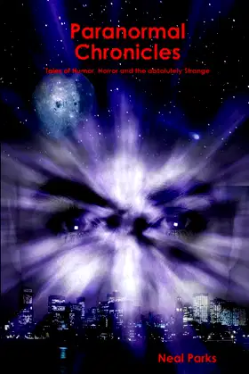 Paranormal Chronicles: Tales of Humor, Horror and the absolutely Strange poster