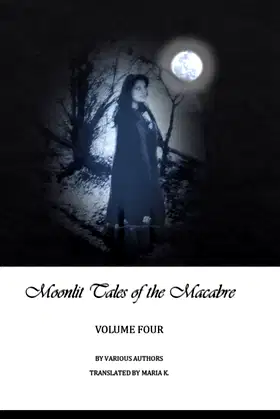 Moonlit Tales of the Macabre - volume four poster