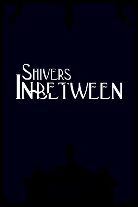 Shivers In-Between poster