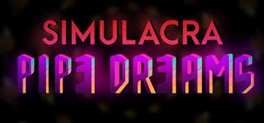 SIMULACRA: Pipe Dreams capsule