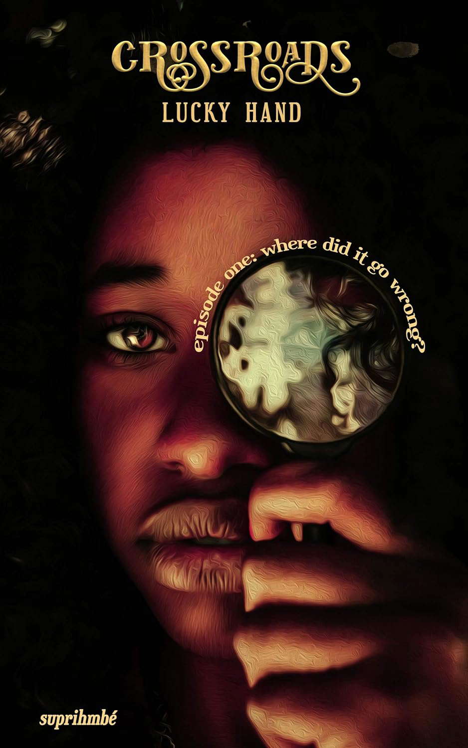 Lucky Hand: Episode One: Where did it go wrong? (Crossroads Book 1) poster