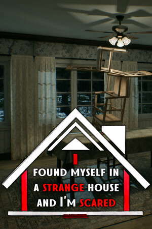 I found myself in a strange house and I'm scared poster