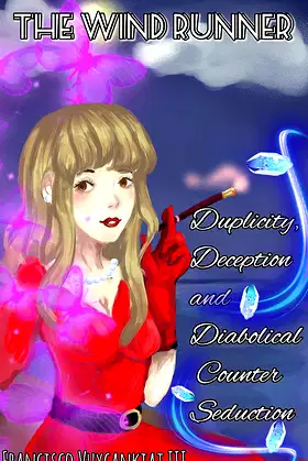 Duplicity, Deception and Diabolical Counter Seduction: The Wind Runner poster