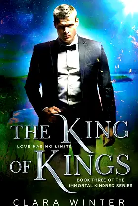 The King of Kings: Book Three of the Immortal Kindred Series poster