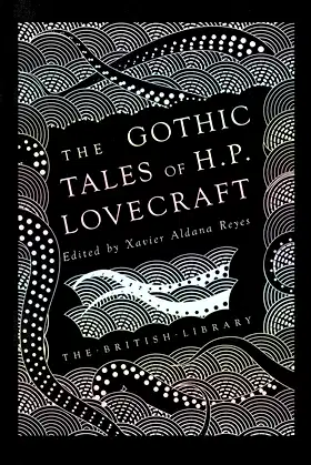 The Gothic Stories of H. P. Lovecraft (British Library Hardback Classics) poster