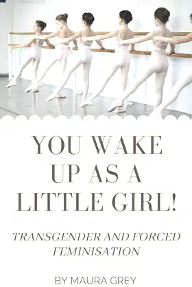 You Wake Up As A Little Girl: Transgender and Forced Feminization poster