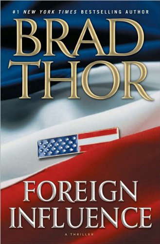 Brad Thor'sForeign Influence: A Thriller (Scot Harvath) [Hardcover](2010) poster