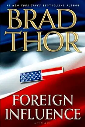 Brad Thor'sForeign Influence: A Thriller (Scot Harvath) [Hardcover](2010) poster