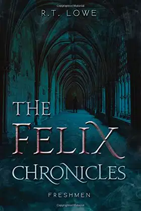 The Felix Chronicles: Freshmen poster