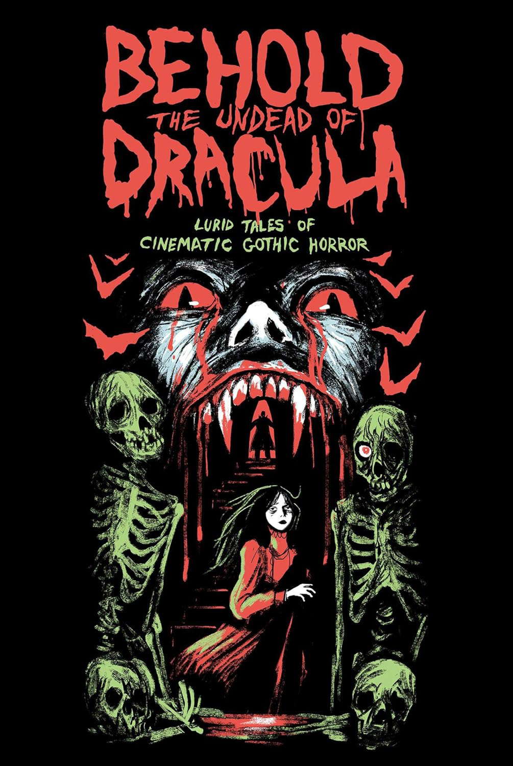 Behold the Undead of Dracula: Lurid Tales of Cinematic Gothic Horror poster