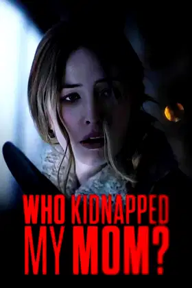 Who Kidnapped My Mom? poster