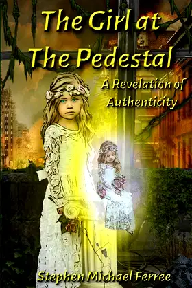 The Girl at the Pedestal: A Revelation of Authenticity poster