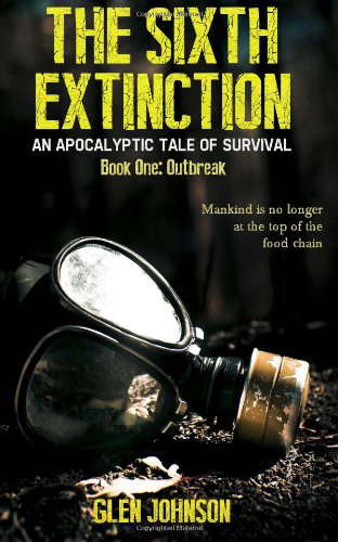 The Sixth Extinction: An Apocalyptic Tale of Survival: Part One: Outbreak poster