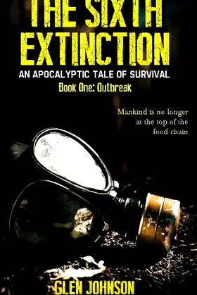 The Sixth Extinction: An Apocalyptic Tale of Survival: Part One: Outbreak poster