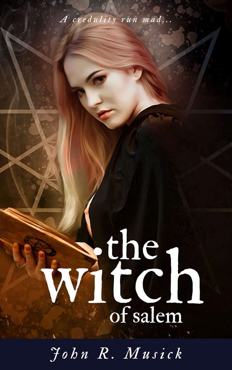 The Witch of Salem (Annotated): A Credulity Run Mad... poster