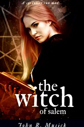 The Witch of Salem (Annotated): A Credulity Run Mad... poster