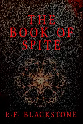 The Book of Spite: A Collection of Extreme Cosmic Horror Stories poster