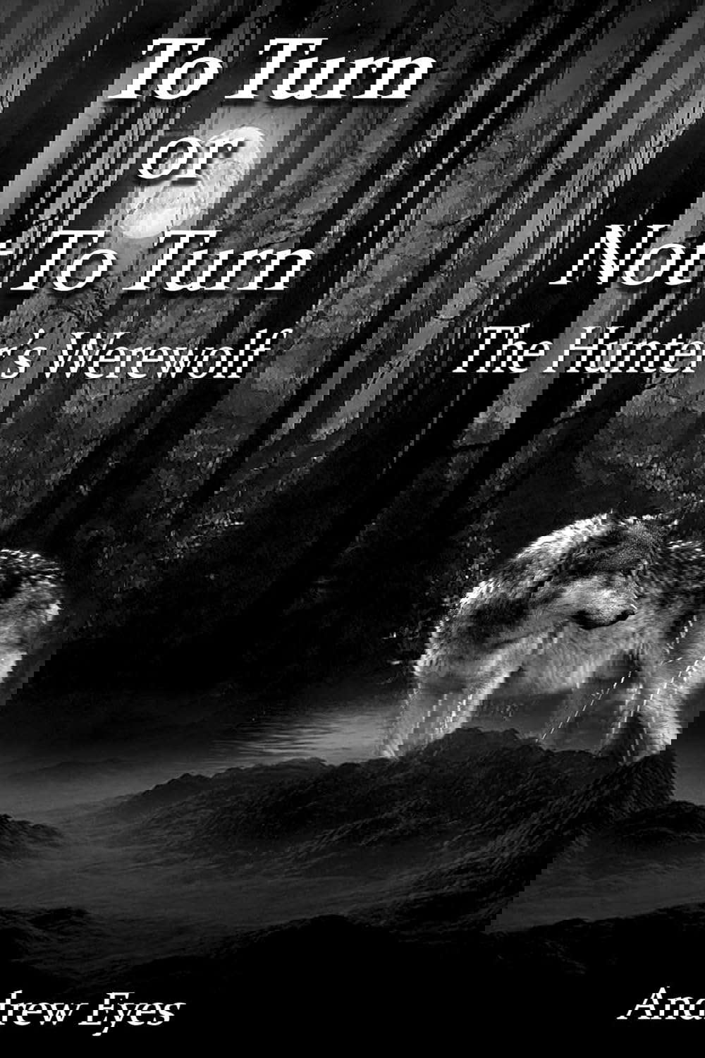 To Turn or Not To Turn (The Hunter and the Werewolf) poster