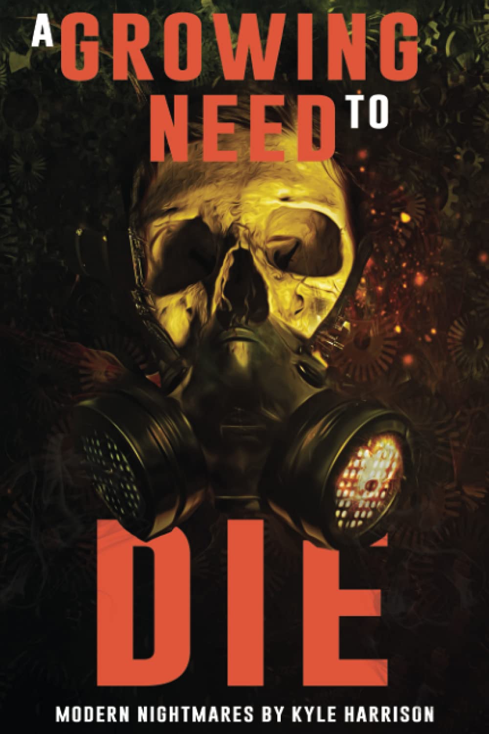 A Growing Need to Die: And Other Modern Nightmares (Where Nightmares Dwell) poster