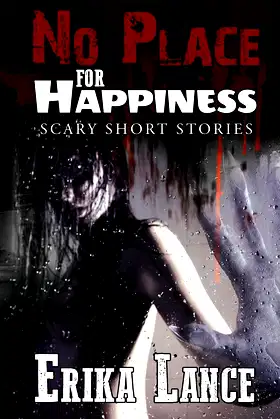 No Place for Happiness: Scary Short Story Collection poster