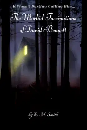 The Morbid Fascinations of David Bennett: Concentric Worlds, Book 1 poster