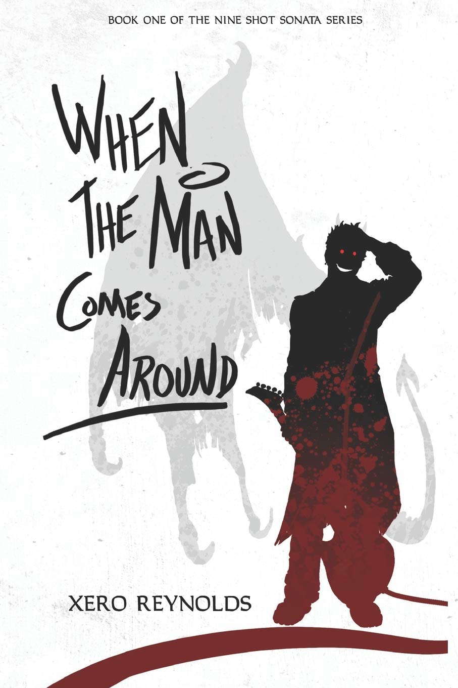 When the Man Comes Around: Book 1 of the Nine Shot Sonata series poster