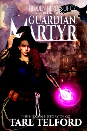 Guardian Martyr: An Epic Fairy Tale Adventure (The Hidden History of Oz) poster
