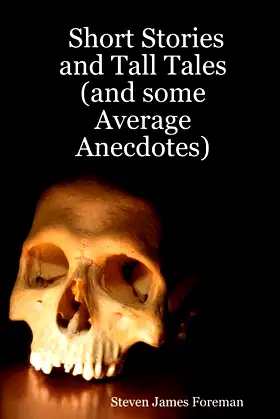 Short Stories and Tall Tales: And Some Average Anecdotes poster