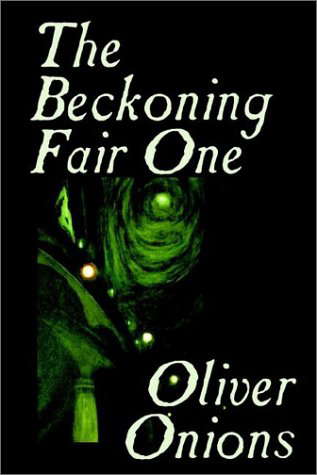 The Beckoning Fair One by Oliver Onions, Fiction, Horror poster