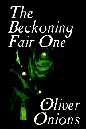 The Beckoning Fair One by Oliver Onions, Fiction, Horror poster