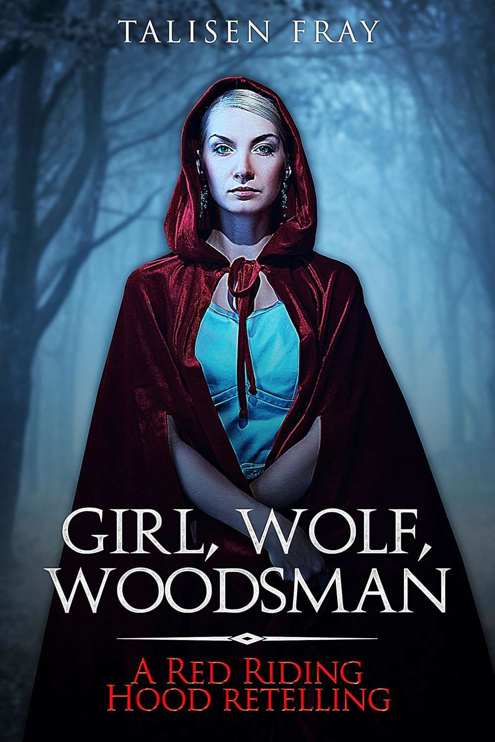 Girl, Wolf, Woodsman: A Red Riding Hood retelling (Dark Roots Book 1) poster