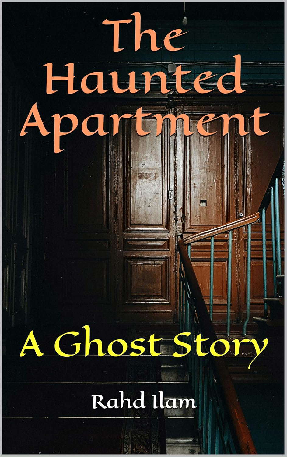 The Haunted Apartment : A Ghost Story (True Ghost Stories and Hauntings) poster
