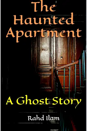 The Haunted Apartment : A Ghost Story (True Ghost Stories and Hauntings) poster