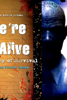 We're Alive: A Story of Survival - Season Four (A Full Cast Audio Drama) poster