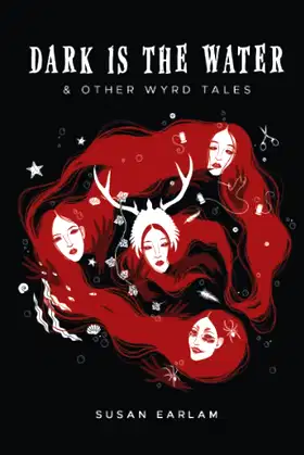 Dark Is The Water: & other wyrd tales poster