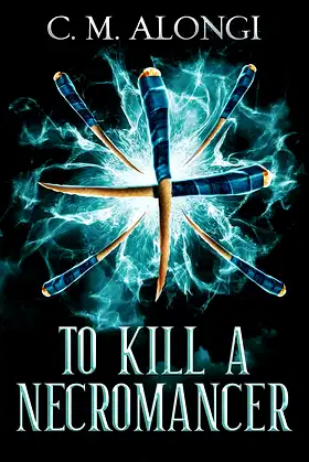 To Kill a Necromancer (Blackwing Book 1) poster