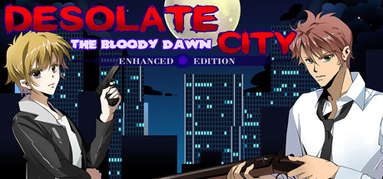 Desolate City: The Bloody Dawn Enhanced Edition capsule