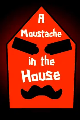 A Moustache in the House poster