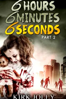 6 Hours, 6 Minutes, 6 Seconds - Part 2 (666) poster