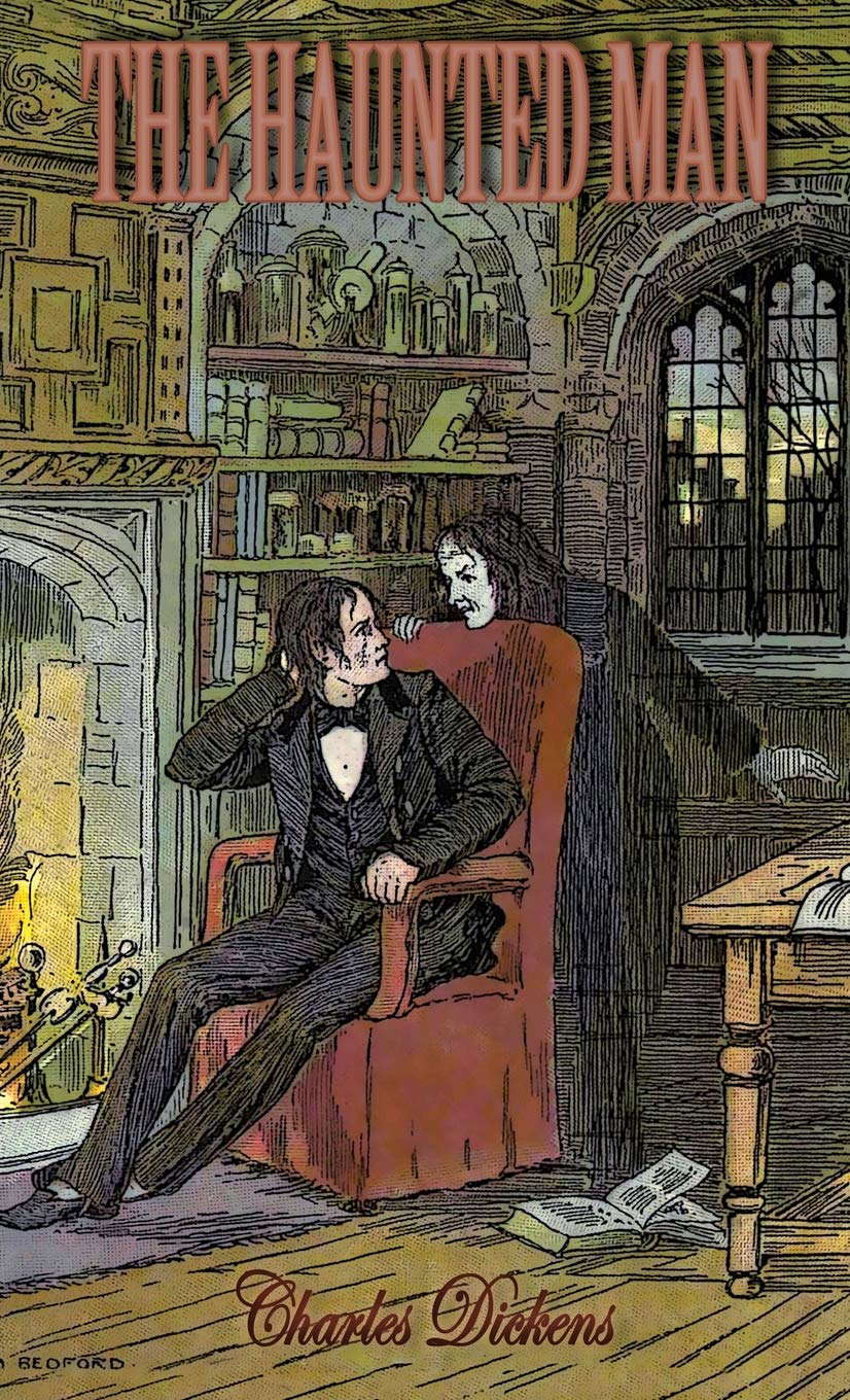 The Haunted Man and the Ghost's Bargain: A Fancy for Christmas-Time poster
