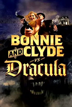 Bonnie & Clyde vs. Dracula poster