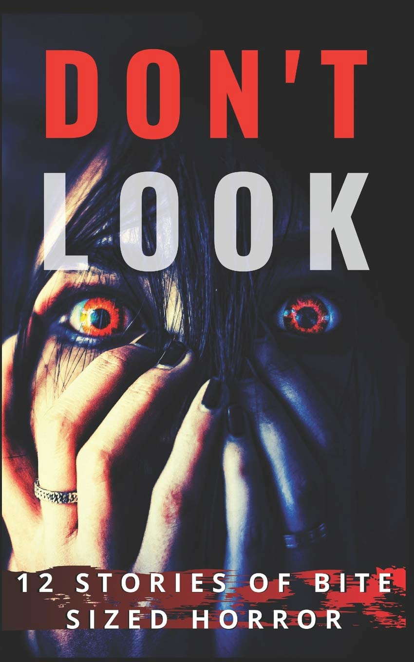 Don't Look: 12 Stories of Bite Sized Horror poster